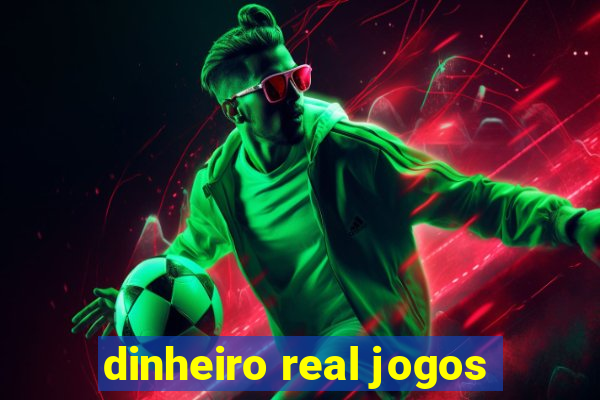 dinheiro real jogos