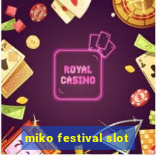 miko festival slot