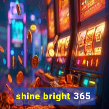 shine bright 365