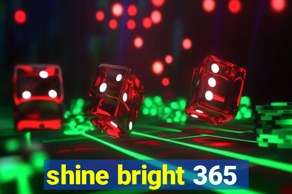 shine bright 365