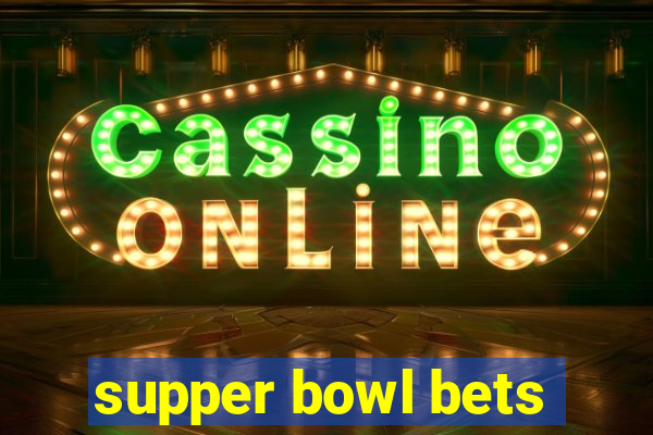 supper bowl bets