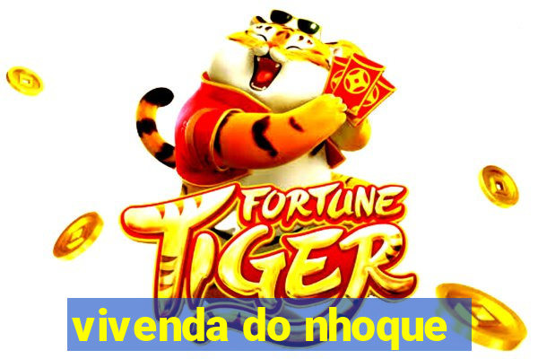 vivenda do nhoque