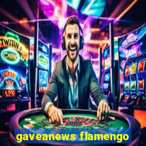 gaveanews flamengo