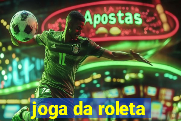 joga da roleta