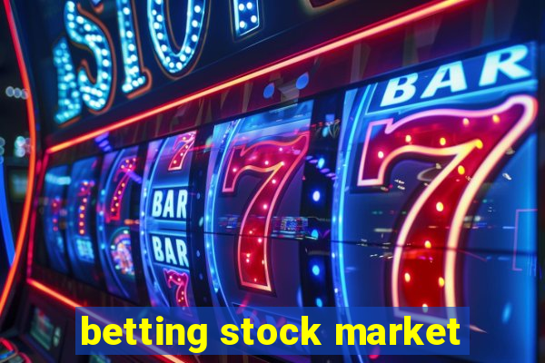 betting stock market