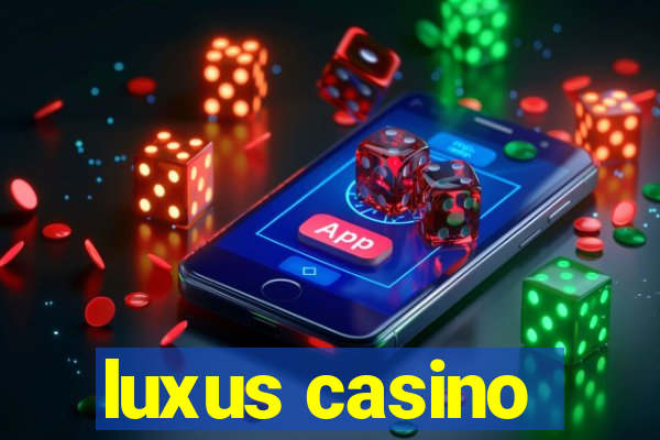 luxus casino