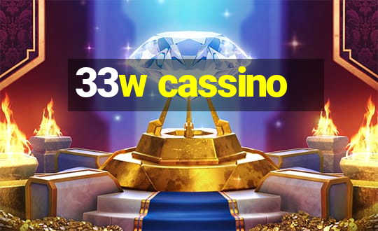 33w cassino