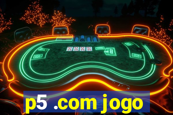 p5 .com jogo