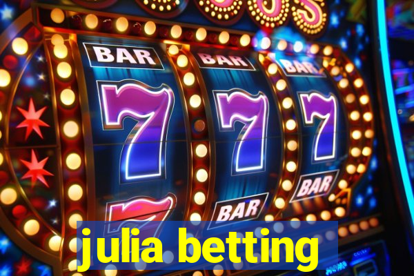 julia betting