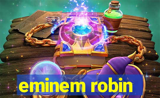 eminem robin