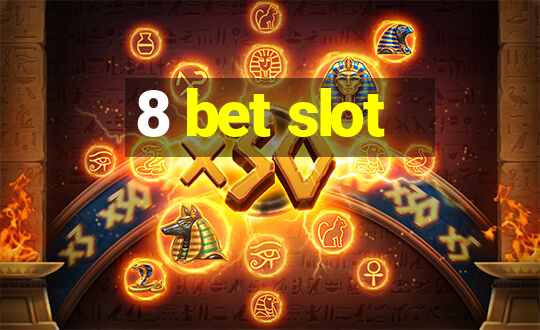 8 bet slot