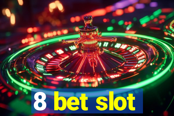 8 bet slot