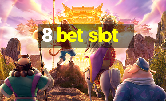 8 bet slot