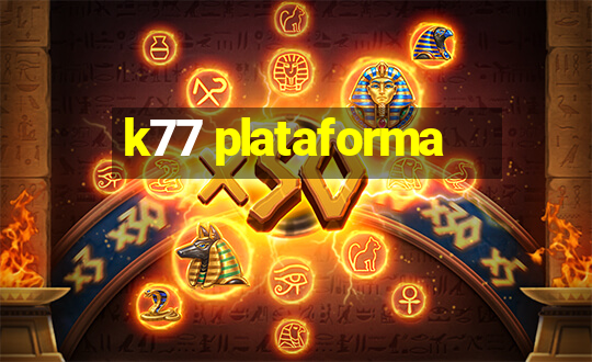 k77 plataforma