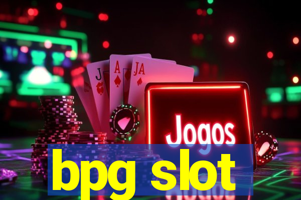 bpg slot