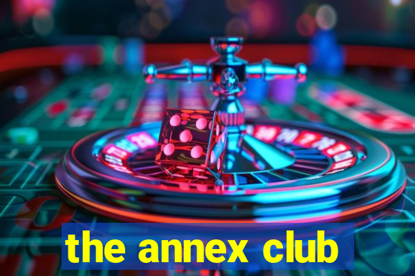 the annex club