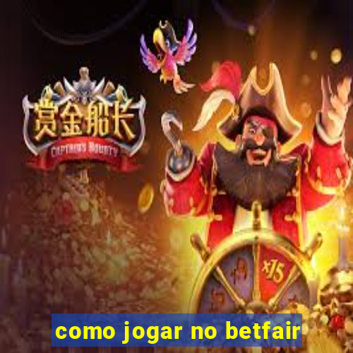 como jogar no betfair