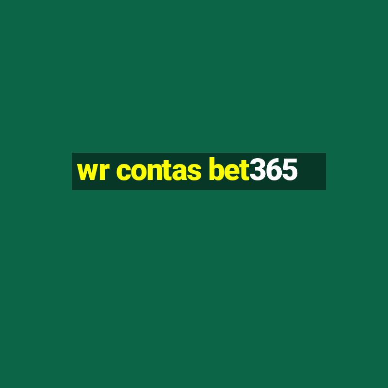 wr contas bet365