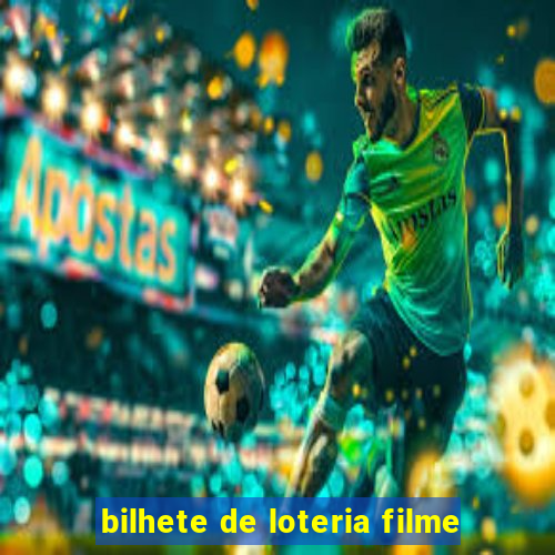 bilhete de loteria filme