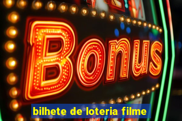 bilhete de loteria filme