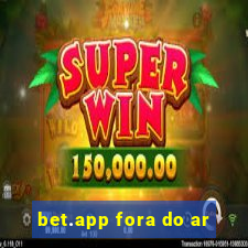 bet.app fora do ar