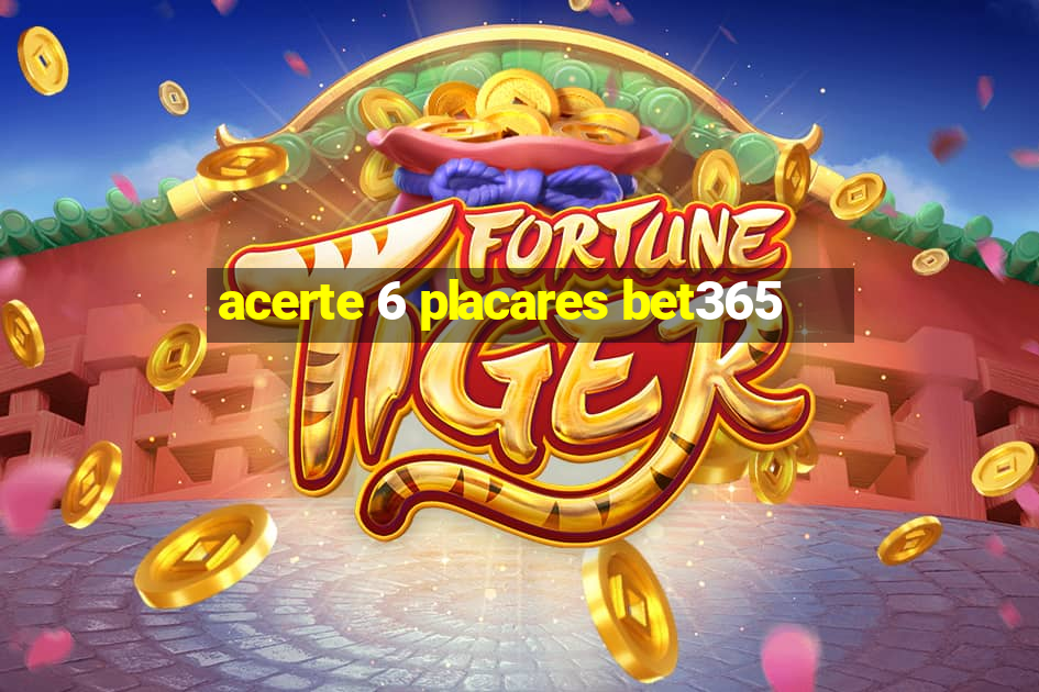 acerte 6 placares bet365