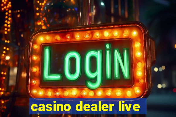 casino dealer live