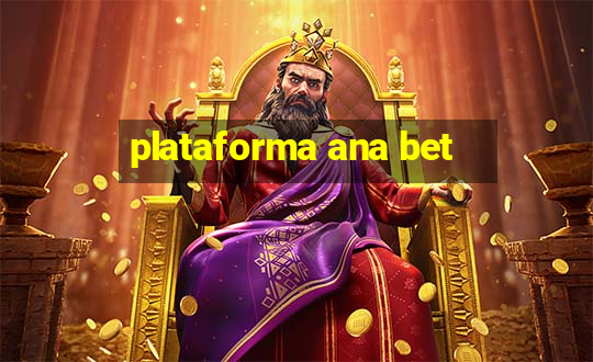 plataforma ana bet