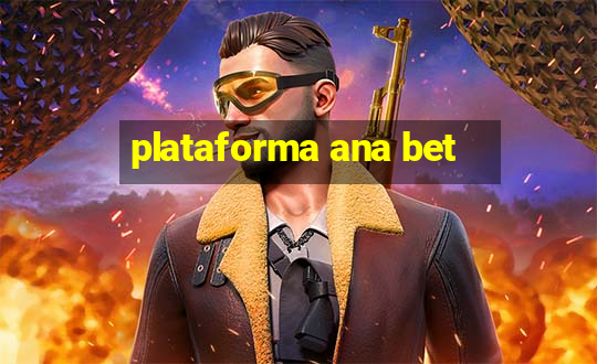 plataforma ana bet