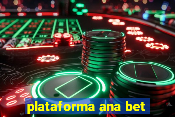 plataforma ana bet