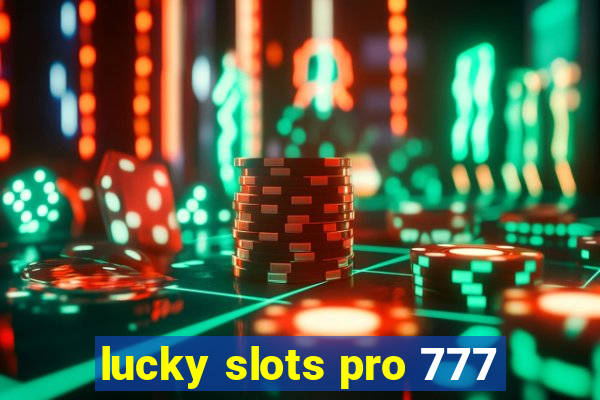 lucky slots pro 777