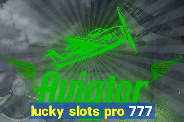 lucky slots pro 777