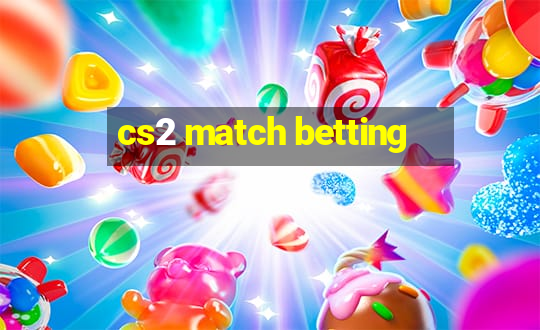 cs2 match betting