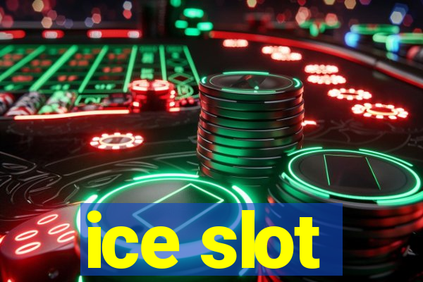 ice slot