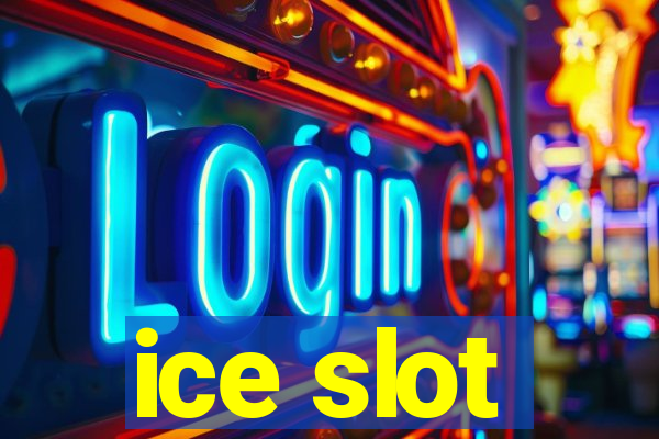 ice slot