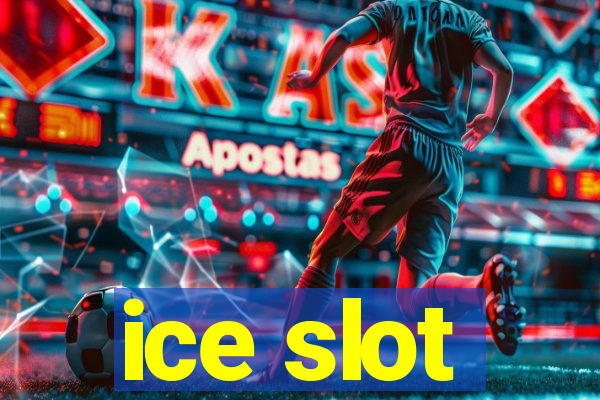 ice slot