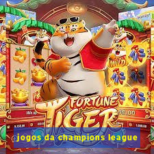 jogos da champions league