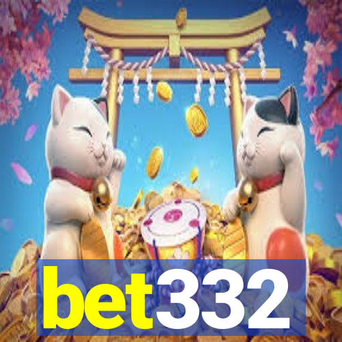 bet332