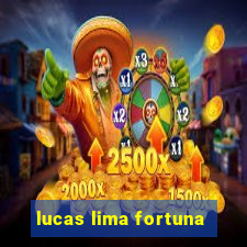 lucas lima fortuna