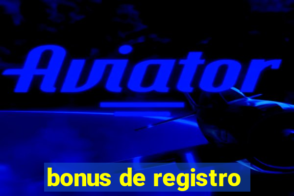 bonus de registro