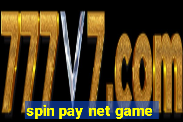 spin pay net game