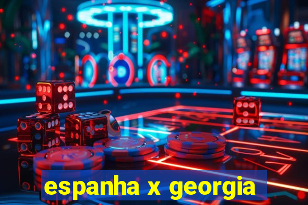 espanha x georgia