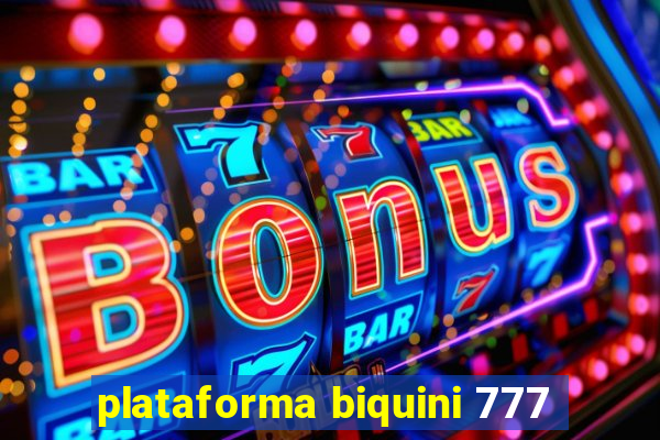 plataforma biquini 777