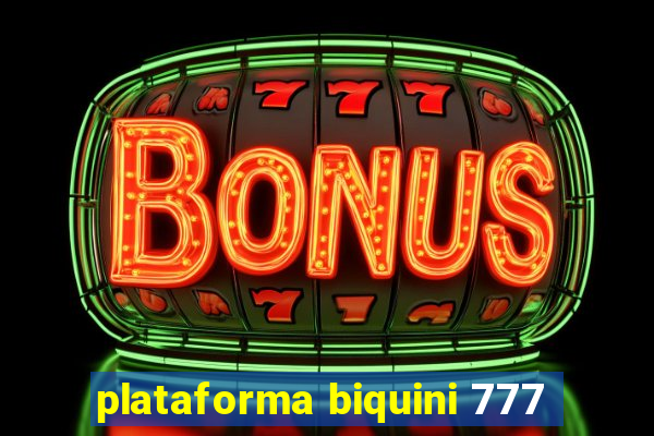 plataforma biquini 777