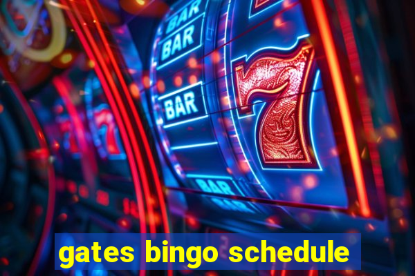 gates bingo schedule