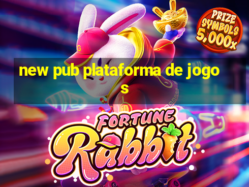 new pub plataforma de jogos