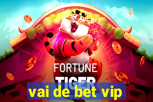 vai de bet vip