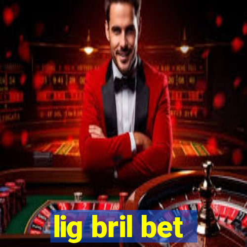 lig bril bet