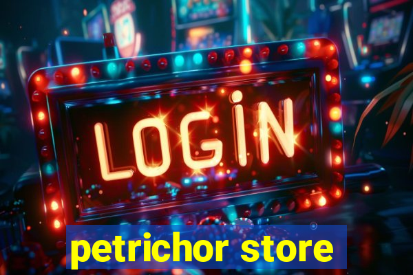 petrichor store