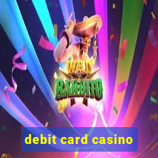 debit card casino